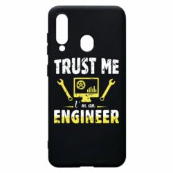 Чехол для Samsung A60 Trust me im an engineer - PrintSalon