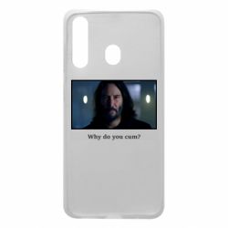 Чехол для Samsung A60 Why do you cum? - PrintSalon