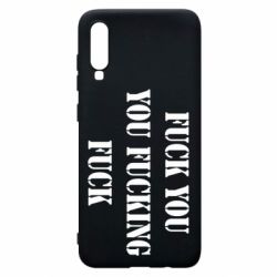 Чехол для Samsung A70 Fuck you fucking fuck - PrintSalon