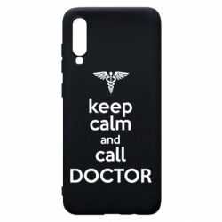 Чехол для Samsung A70 Keep Calm And Call Doctor - PrintSalon