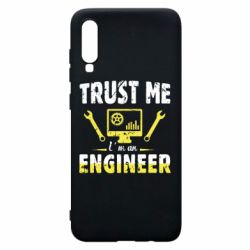 Чехол для Samsung A70 Trust me im an engineer - PrintSalon