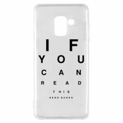 Чехол для Samsung A8 2018 If you can read this send nudes - PrintSalon