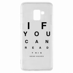 Чехол для Samsung A8+ 2018 If you can read this send nudes - PrintSalon