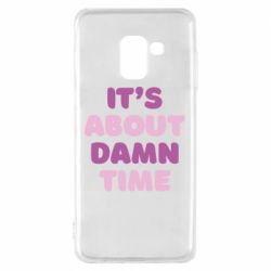 Чехол для Samsung A8 2018 It's About Damn Time - PrintSalon