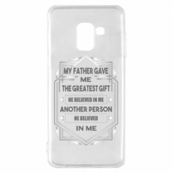 Чехол для Samsung A8 2018 My father gave the greatest