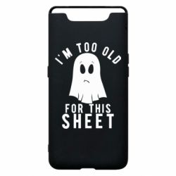 Чохол для Samsung A80 I'm too old for this sheet - PrintSalon
