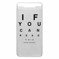 Чехол для Samsung A80 If you can read this send nudes - PrintSalon