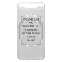 Чехол для Samsung A80 My father gave the greatest - PrintSalon