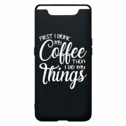 Чехол для Samsung A80 Сначала кофе потом дела - PrintSalon