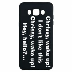 Чехол для Samsung J7 2016 Chrissy, wake up - PrintSalon