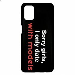 Чехол для Samsung M51 Sorry girls, I only date with models - PrintSalon