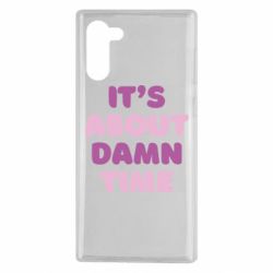 Чехол для Samsung Note 10 It's About Damn Time - PrintSalon