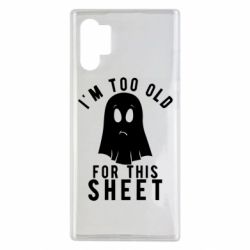 Чохол для Samsung Note 10 Plus I'm too old for this sheet - PrintSalon