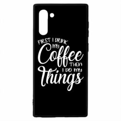 Чехол для Samsung Note 10 Сначала кофе потом дела - PrintSalon