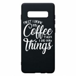 Чехол для Samsung S10+ Сначала кофе потом дела - PrintSalon