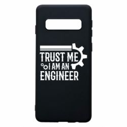 Чехол для Samsung S10 Trust me I am an engineer - PrintSalon