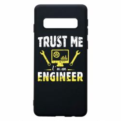 Чехол для Samsung S10 Trust me im an engineer - PrintSalon