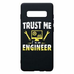 Чехол для Samsung S10+ Trust me im an engineer - PrintSalon