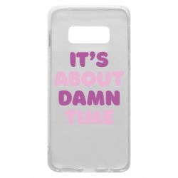 Чехол для Samsung S10e It's About Damn Time - PrintSalon