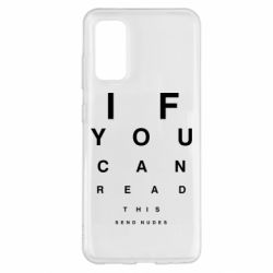 Чехол для Samsung S20 If you can read this send nudes - PrintSalon