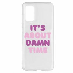 Чехол для Samsung S20 It's About Damn Time - PrintSalon