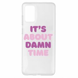 Чехол для Samsung S20+ It's About Damn Time - PrintSalon