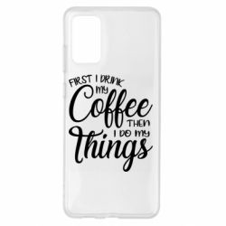 Чехол для Samsung S20+ Сначала кофе потом дела - PrintSalon