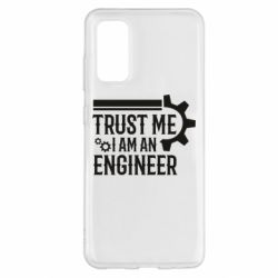Чехол для Samsung S20 Trust me I am an engineer - PrintSalon