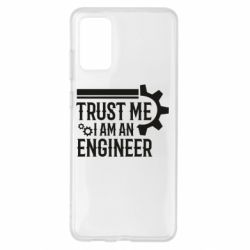 Чехол для Samsung S20+ Trust me I am an engineer - PrintSalon
