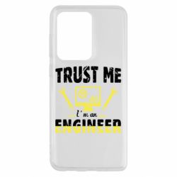 Чехол для Samsung S20 Ultra Trust me im an engineer - PrintSalon