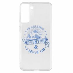 Чехол для Samsung S21+ Adventure is calling - PrintSalon