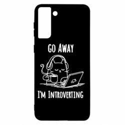 Чехол для Samsung S21+ Go away i'm introverting - PrintSalon