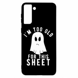 Чохол для Samsung S21+ I'm too old for this sheet - PrintSalon