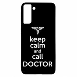 Чехол для Samsung S21+ Keep Calm And Call Doctor - PrintSalon