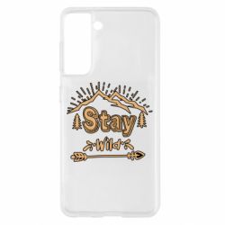 Чехол для Samsung S21 Mountains - Stay Wild - PrintSalon