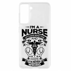 Чехол для Samsung S21 Nurse I'm Never Wrong - PrintSalon