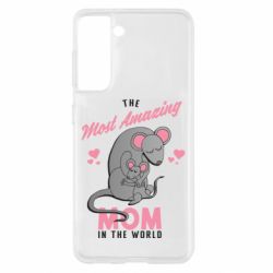 Чехол для Samsung S21 The Most amazing mom in the world - PrintSalon