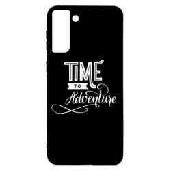 Чехол для Samsung S21+ Time to adventure - PrintSalon