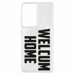 Чехол для Samsung S21 Ultra Welcum Home - PrintSalon