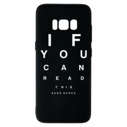 Чехол для Samsung S8 If you can read this send nudes - PrintSalon
