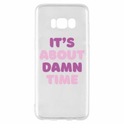 Чехол для Samsung S8 It's About Damn Time - PrintSalon