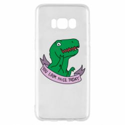 Чехол для Samsung S8 You look nice today - PrintSalon