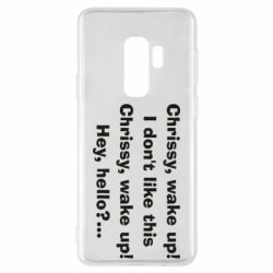 Чехол для Samsung S9+ Chrissy, wake up - PrintSalon