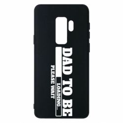 Чехол для Samsung S9+ Dad is loading - PrintSalon