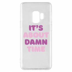 Чехол для Samsung S9 It's About Damn Time - PrintSalon