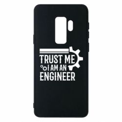 Чехол для Samsung S9+ Trust me I am an engineer - PrintSalon