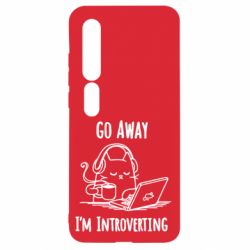 Чехол для Xiaomi Mi10/10 Pro Go away i'm introverting - PrintSalon