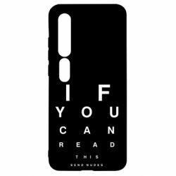 Чехол для Xiaomi Mi10/10 Pro If you can read this send nudes - PrintSalon