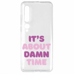 Чехол для Xiaomi Mi10/10 Pro It's About Damn Time - PrintSalon