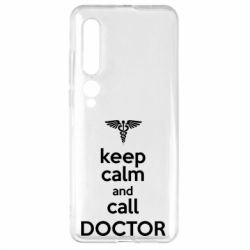Чехол для Xiaomi Mi10/10 Pro Keep Calm And Call Doctor - PrintSalon